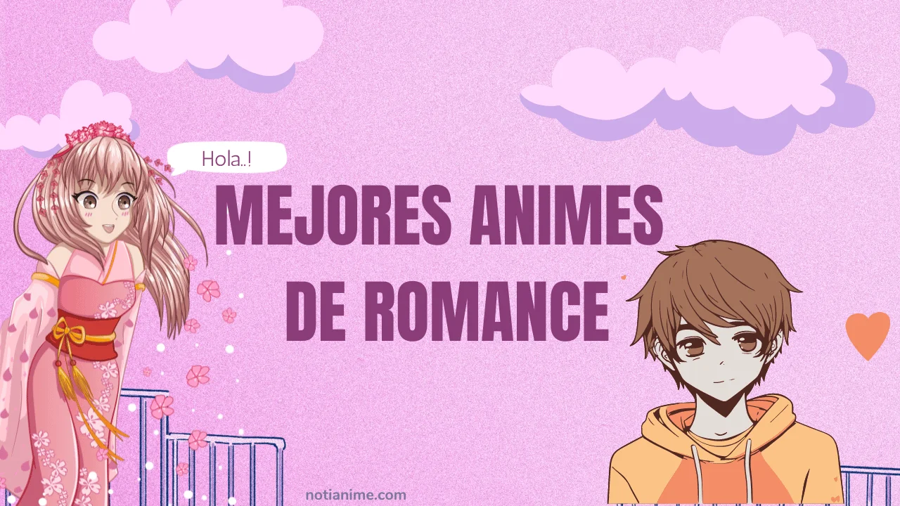 mejores animes de romance que no te puedes perder EL 2023