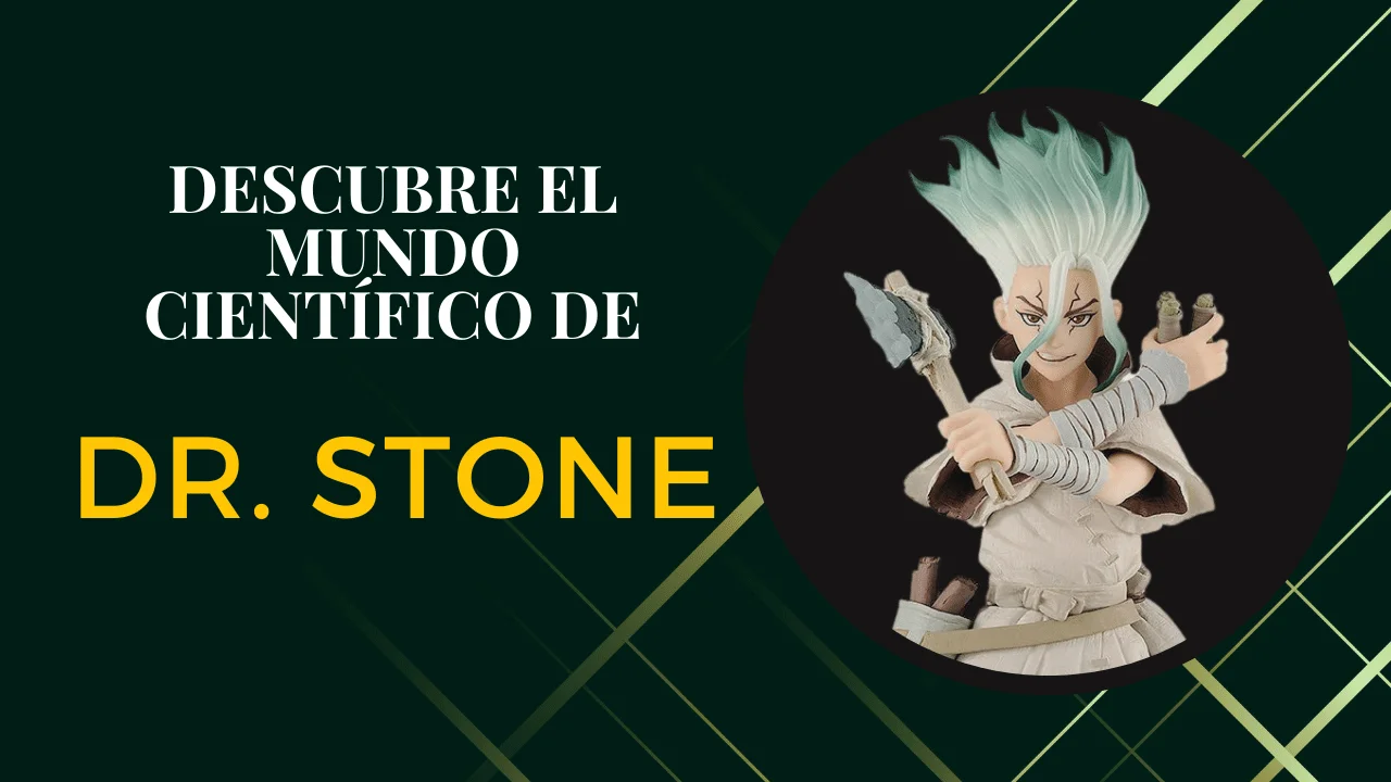 Descubre el mundo científico de Dr. Stone