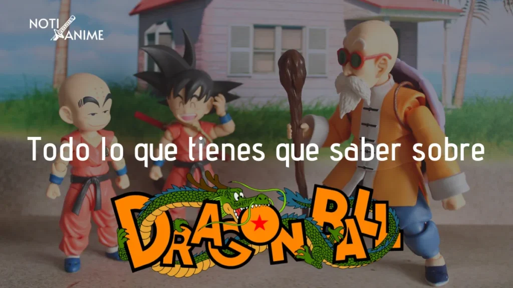 Dragon Ball: descubre la historia y personajes principales