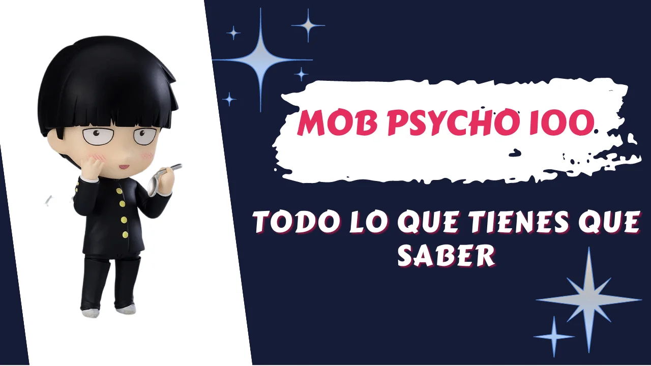 Mob Psycho 100: TODO LO QUE TIENES QUE SABER