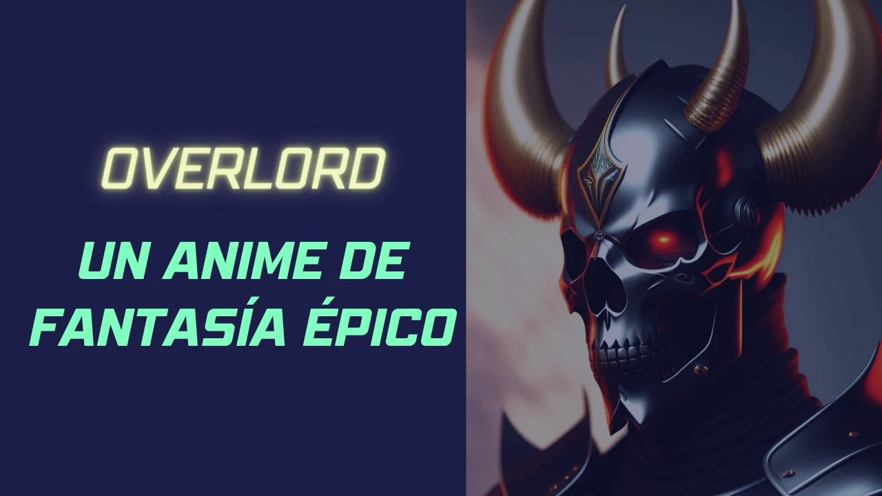 Overlord: Un anime de fantasía épico