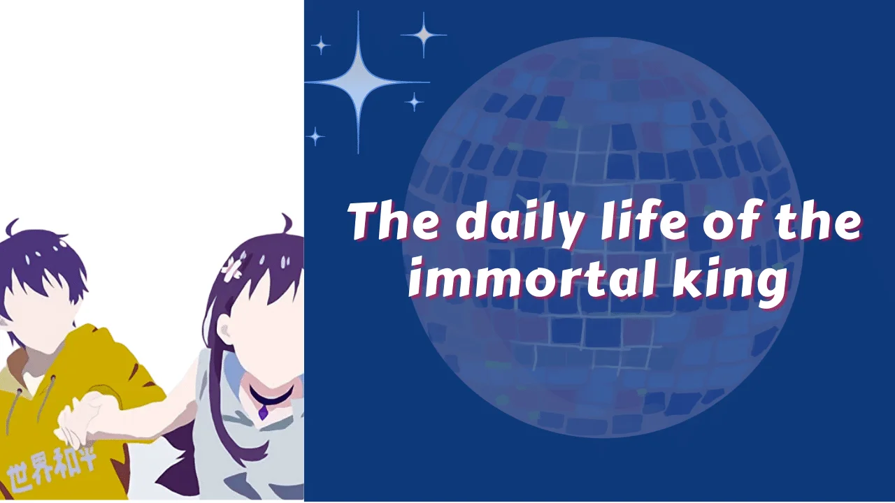 The daily life of the immortal king