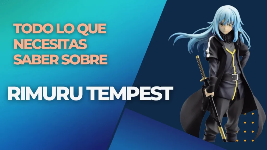 Todo lo que necesitas saber sobre Rimuru Tempest