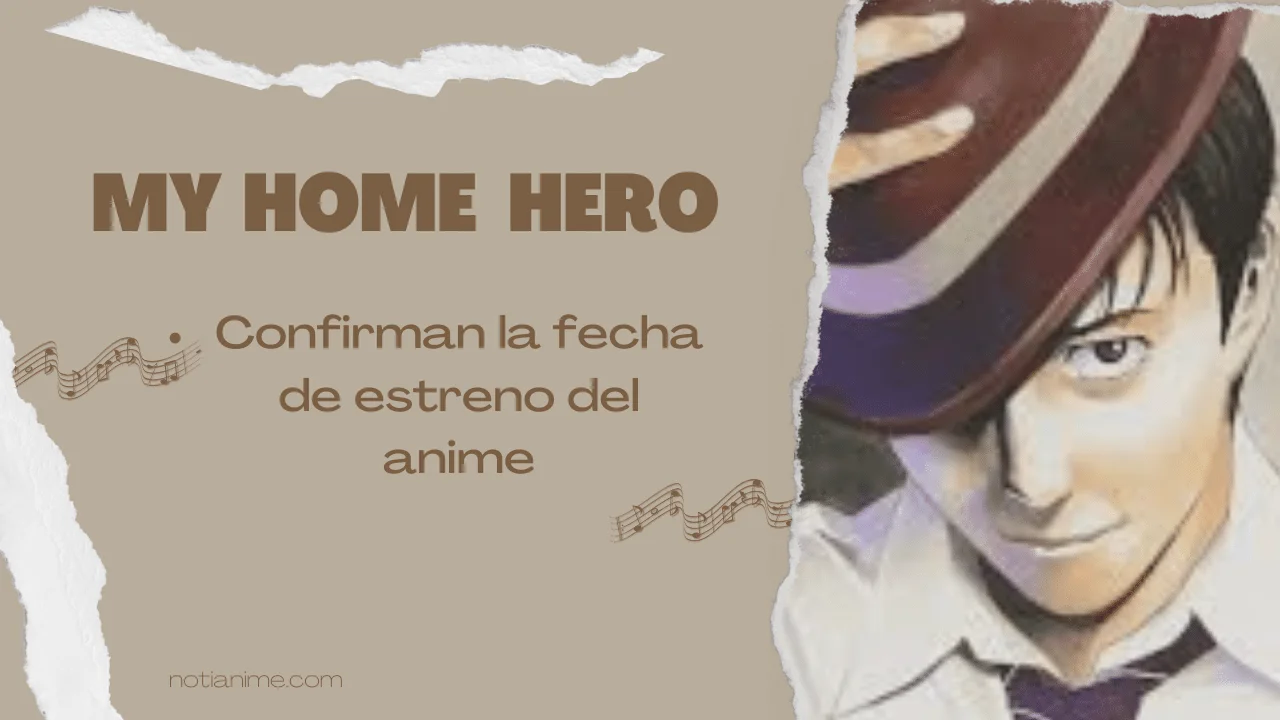 Confirman la fecha de estreno del anime de My Home Hero