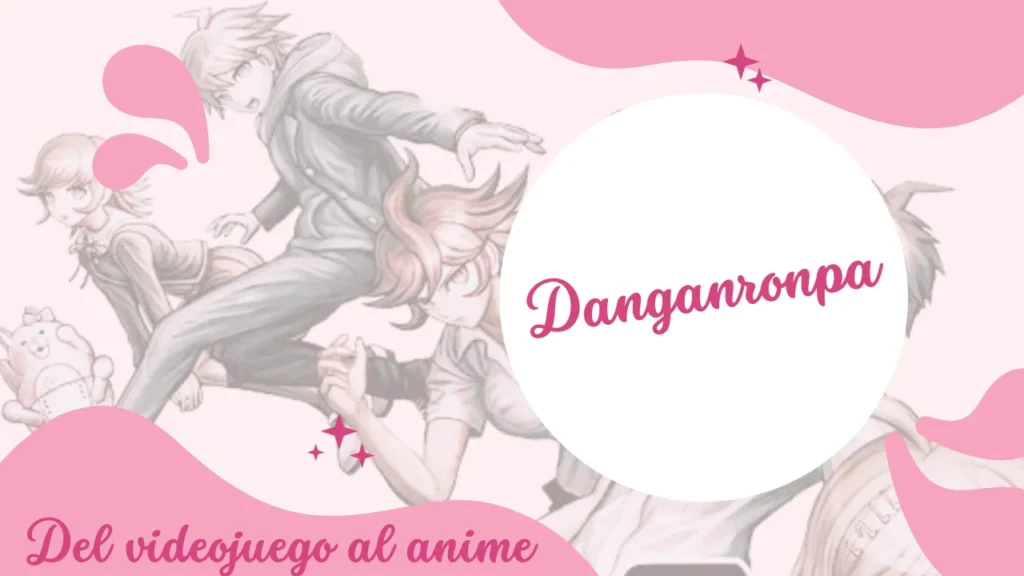 Danganronpa, del videojuego al anime