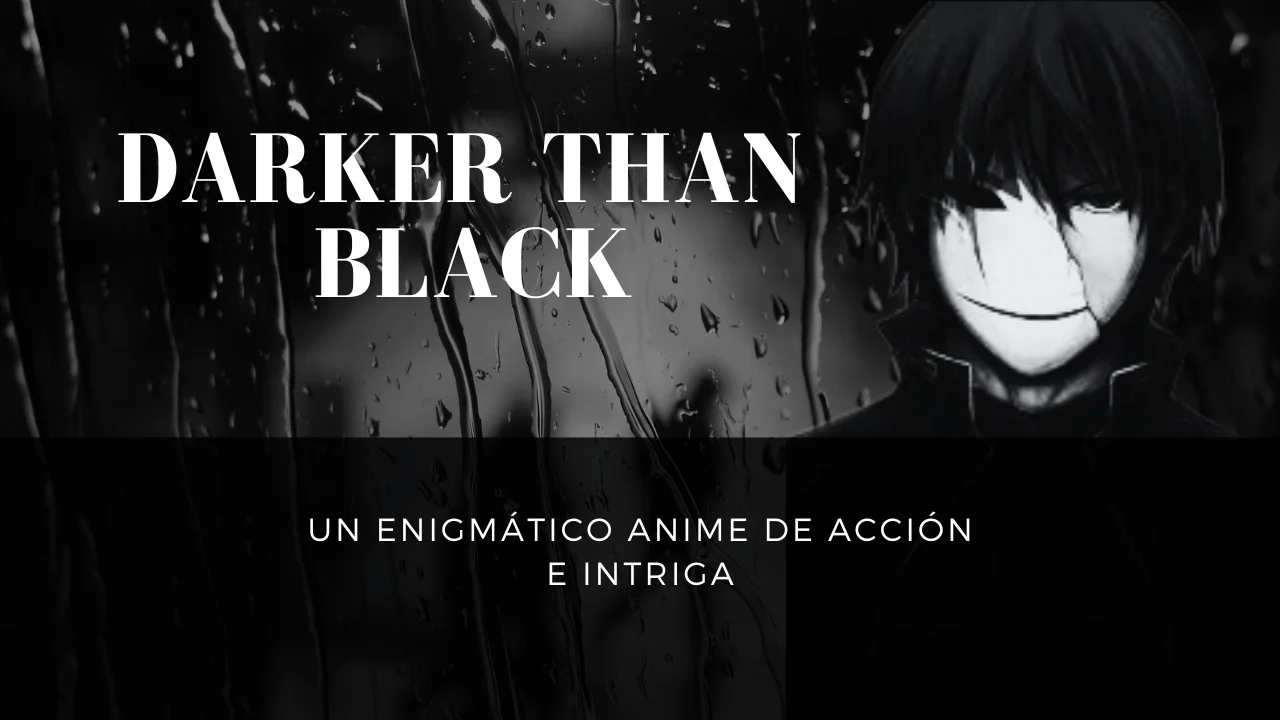 Darker Than Black, un enigmático anime de acción e intriga