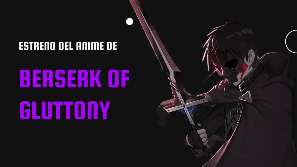 Estreno del anime de Berserk of Gluttony