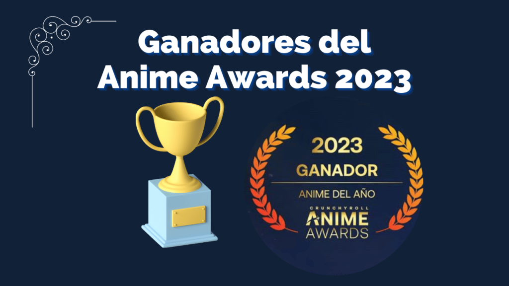 Ganadores del Anime Awards 2023