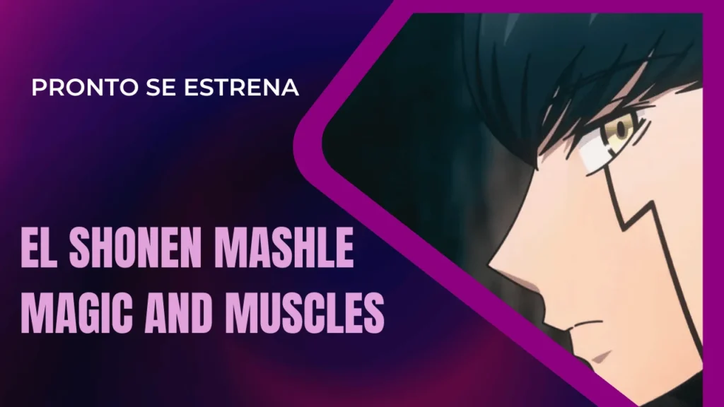 Pronto se estrena el Shonen Mashle MAGIC AND MUSCLES