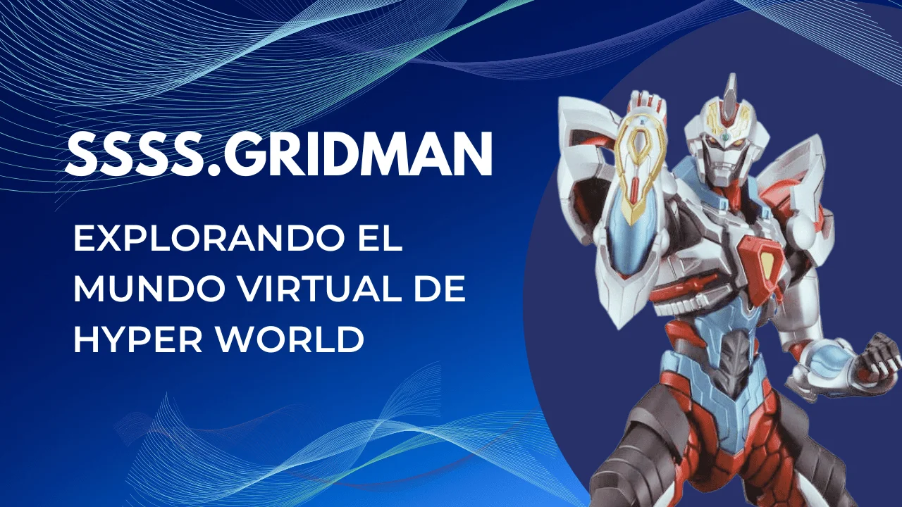 SSSS.Gridman explorando el mundo virtual de Hyper World