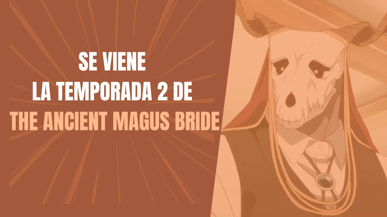 Se viene la Temporada 2 de The Ancient Magus Bride