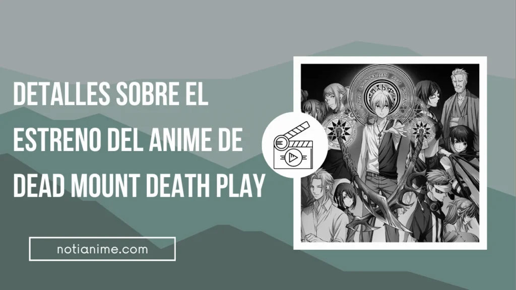 detalles sobre el estreno del anime de Dead Mount Death Play