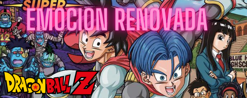 “Dragon Ball Super: Emoción Renovada”