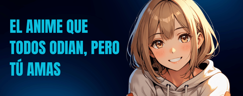 El Anime que Todos Odian, pero Tú Amas Un Fenómeno Otaku Incomprendido