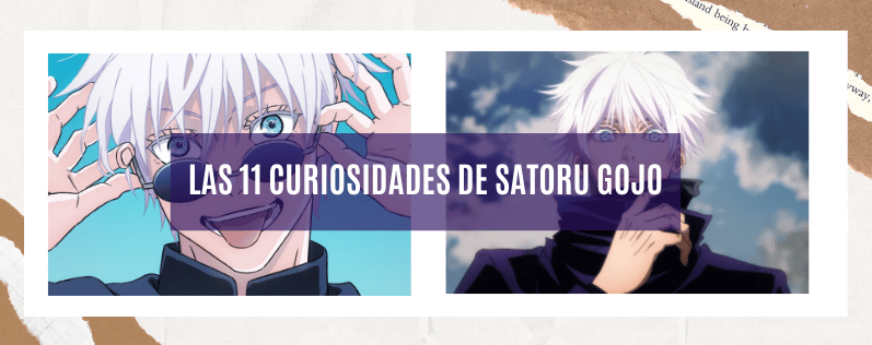 Las 11 Curiosidades de Satoru Gojo