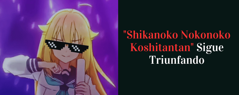 Shikanoko Nokonoko Koshitantan Sigue Triunfando