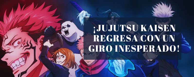 ¡Jujutsu Kaisen Regresa con un Giro Inesperado!