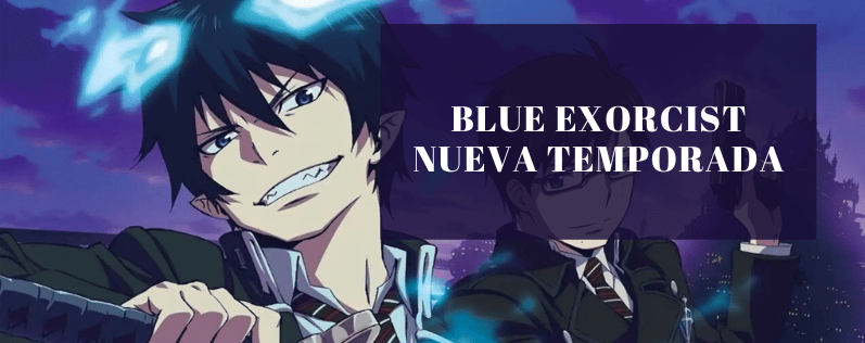 Blue Exorcist Nueva Temporada