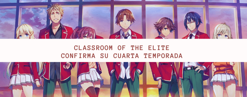 Classroom of the Elite confirma su cuarta temporada