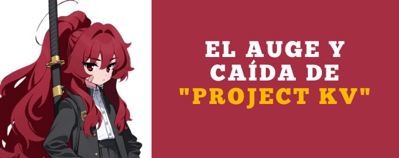 El Auge y Caída de Project KV