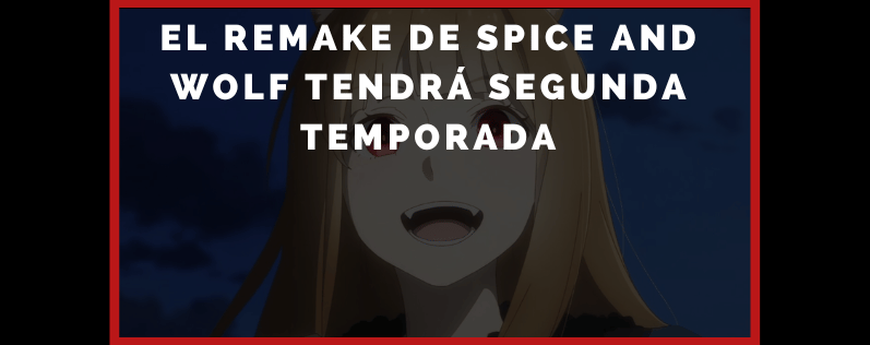 El remake de Spice and Wolf tendrá segunda temporada