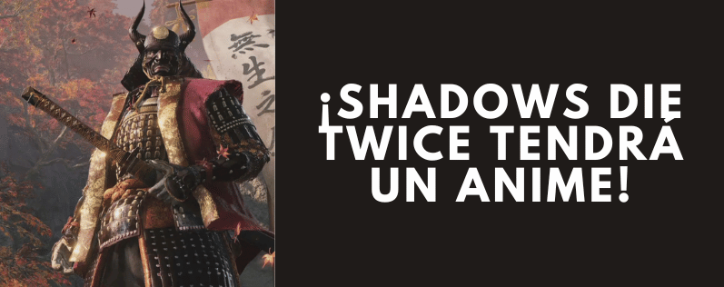 ¡Shadows Die Twice Tendrá un Anime!