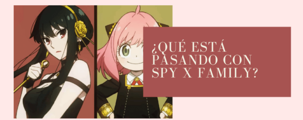 ¿Qué está pasando con SPY x FAMILY