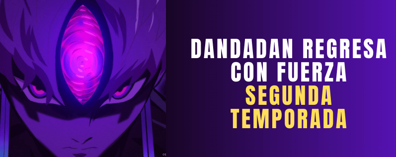 Dandadan regresa con fuerza segunda temporada