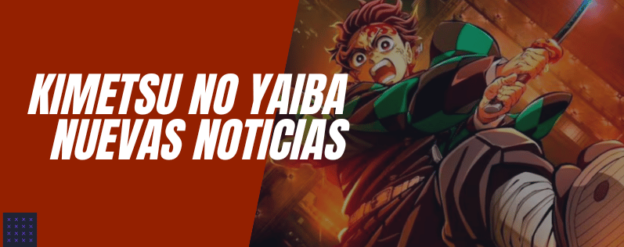 Kimetsu no Yaiba nuevas noticias