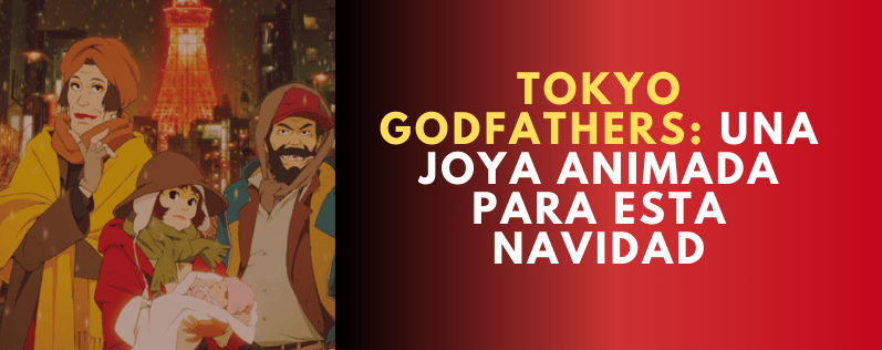 Tokyo Godfathers An animated gem for Christmas