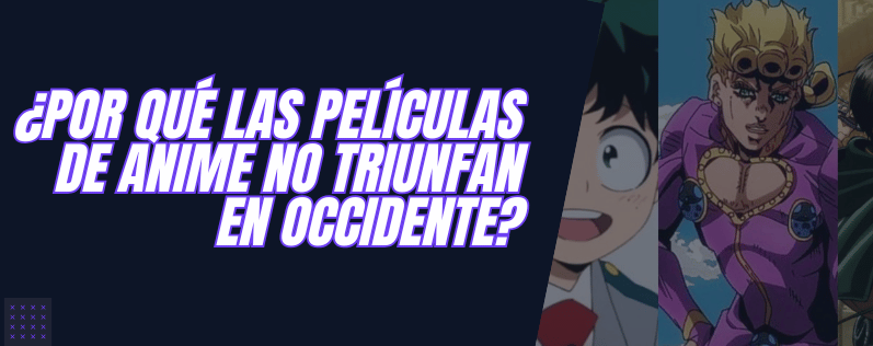 ¿Por qué las películas de anime no triunfan en Occidente