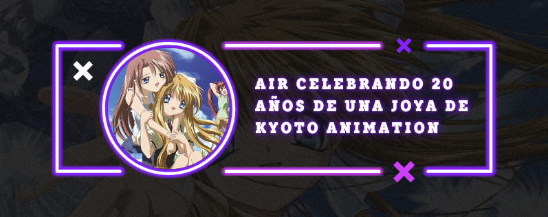 AIR Celebrando 20 Años de una Joya de Kyoto Animation