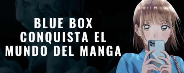 Blue Box conquers the manga world