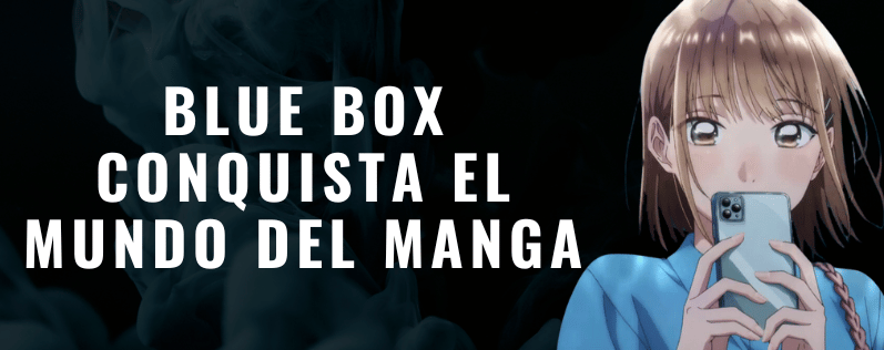 Blue Box conquista el mundo del manga