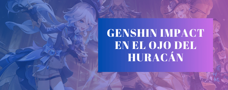 Genshin Impact en el Ojo del Huracán