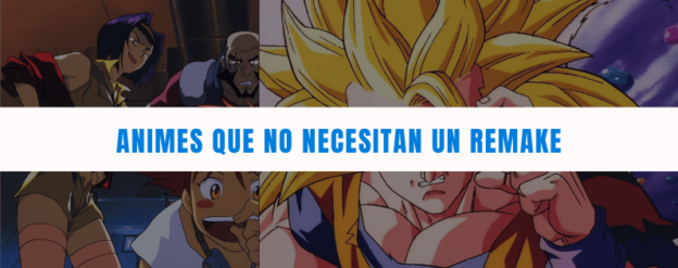 Animes que no necesitan un remake