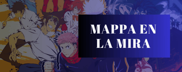MAPPA en la Mira ¿Crisis Creativa?