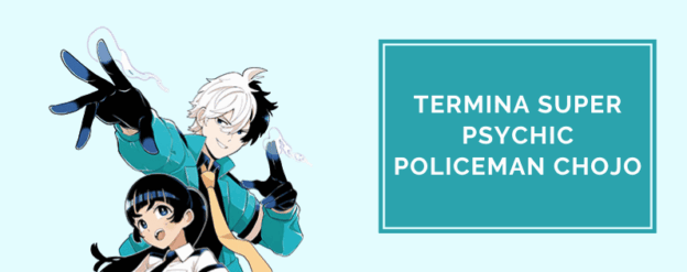 Termina Super Psychic Policeman Chojo